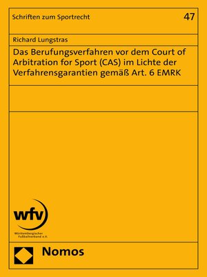 cover image of Das Berufungsverfahren vor dem Court of Arbitration for Sport (CAS) im Lichte der Verfahrensgarantien gemäß Art. 6 EMRK